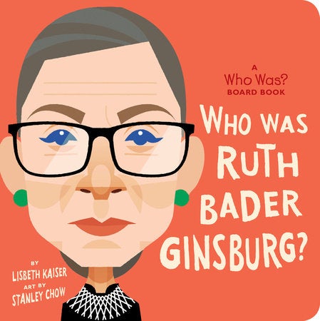 who was ruth bader ginsburg?: a who was? board book