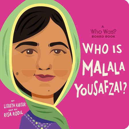 who is malala yousafzai?: a who was? board book